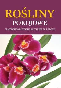 Rośliny pokojowe. Autor: PRACA ZBIOROWA. Dobreksiazki.pl Okładka książki Rośliny pokojowe
