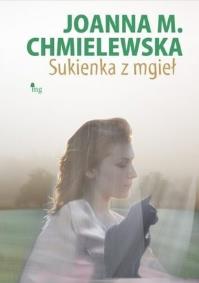 Sukienka z mgieł. Autor: Joanna Chmielewska. Dobreksiazki.pl Okładka książki Sukienka z mgieł