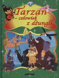 Tarzan człowiek dżungli. Autor: Opracowanie zbiorowe. Dobreksiazki.pl Okładka książki Tarzan człowiek dżungli