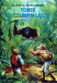 Tomek Na Czarnym Lądzie TW. Autor: Alfred Szklarski. Dobreksiazki.pl Okładka książki Tomek Na Czarnym Lądzie TW