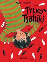 Tylko Tsatsiki. Autor: Moni Nilsson. Dobreksiazki.pl Okładka książki Tylko Tsatsiki