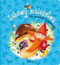 Zabawy maleństwa. My jesteśmy krasnoludki.. Autor: Praca zbiorowa. Dobreksiazki.pl Okładka książki Zabawy maleństwa. My jesteśmy krasnoludki.