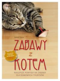 Zabawy z kotem. Autor: Seidl Denise. Dobreksiazki.pl Okładka książki Zabawy z kotem