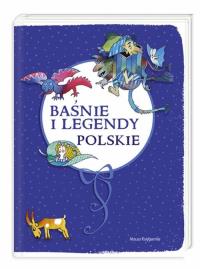 Baśnie i legendy polskie. Autor: Praca zbiorowa. Dobreksiazki.pl Okładka książki Baśnie i legendy polskie