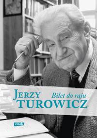 Bilet do raju. Autor: Turowicz Jerzy. Dobreksiazki.pl Okładka książki Bilet do raju