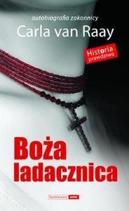 Boża ladacznica. Autor: Raay Carla. Dobreksiazki.pl Okładka książki Boża ladacznica