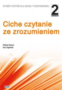 Ciche czytanie ze zrozumieniem dla kl. 2 SP. Autor: Wujczyk Elżbieta, Ewa Ciągowska. Dobreksiazki.pl Okładka książki Ciche czytanie ze zrozumieniem dla kl. 2 SP