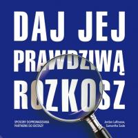 Daj jej prawdziwą rozkosz. Autor: Jordan Larousse, Samantha Sade. Dobreksiazki.pl Okładka książki Daj jej prawdziwą rozkosz