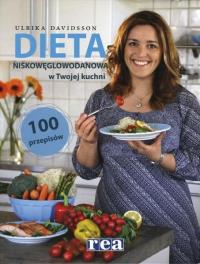 Dieta niskowęglowodanowa w Twojej kuchni REA. Autor: Davidsson Ulrika. Dobreksiazki.pl Okładka książki Dieta niskowęglowodanowa w Twojej kuchni REA
