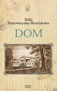 Dom. Autor: Starowieyska-Morstinowa Zofia. Dobreksiazki.pl Okładka książki Dom