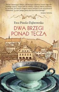 Dwa brzegi ponad tęczą. Autor: Pisula-Dąbrowska Ewa. Dobreksiazki.pl Okładka książki Dwa brzegi ponad tęczą