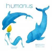 Humanus. Autor: Groszek. Dobreksiazki.pl Okładka książki Humanus