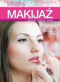 Idealny makijaż. Autor: Olszowy Izabela. Dobreksiazki.pl Okładka książki Idealny makijaż