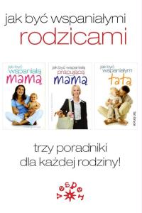 Jak być wspaniałymi rodzicami. Pakiet. Autor: Ian Bruce, Tracey Godridge, Martine Gallie. Dobreksiazki.pl Okładka książki Jak być wspaniałymi rodzicami. Pakiet
