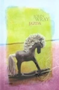 Jazda. Autor: Wray John. Dobreksiazki.pl Okładka książki Jazda