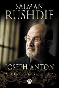 Joseph Anton. Autobiografia. Autor: Salman Rushdie. Dobreksiazki.pl Okładka książki Joseph Anton. Autobiografia