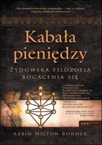 Kabała pieniędzy. Żydowska filozofia bogacenia się. Autor: Bonder Nilton. Dobreksiazki.pl Okładka książki Kabała pieniędzy. Żydowska filozofia bogacenia się