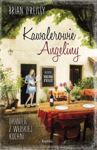 Kawalerowie Angeliny. Autor: O'Reilly Brian. Dobreksiazki.pl Okładka książki Kawalerowie Angeliny