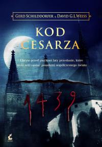 Kod cesarza. Autor: Schilddorfer Gerd, Weiss David G. L.. Dobreksiazki.pl Okładka książki Kod cesarza