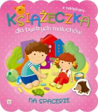 Książeczka dla bystrych maluchów. Na spacerze. Autor: Opracowanie zbiorowe. Dobreksiazki.pl Okładka książki Książeczka dla bystrych maluchów. Na spacerze