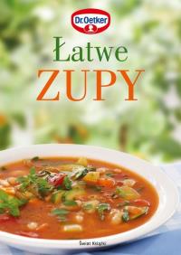 Łatwe zupy. Autor: Opracowanie zbiorowe. Dobreksiazki.pl Okładka książki Łatwe zupy