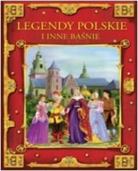 Legendy polskie i inne baśnie. Autor: Wygonik-Barzyk Edyta. Dobreksiazki.pl Okładka książki Legendy polskie i inne baśnie