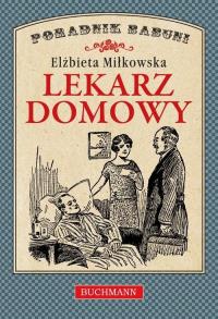 Lekarz domowy. Autor: Elżbieta Miłkowska. Dobreksiazki.pl Okładka książki Lekarz domowy
