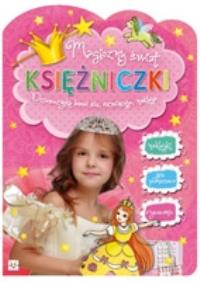 Magiczny świat księżniczki. Autor: Opracowanie zbiorowe. Dobreksiazki.pl Okładka książki Magiczny świat księżniczki