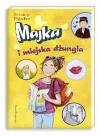 Majka i miejska dżungla. Autor: Fulscher Susanne. Dobreksiazki.pl Okładka książki Majka i miejska dżungla