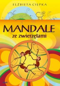 Mandale ze zwierzętami. Autor: Elżbieta Ciępka. Dobreksiazki.pl Okładka książki Mandale ze zwierzętami