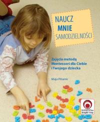 Naucz mnie samodzielności. Autor: Maja Pitamic. Dobreksiazki.pl Okładka książki Naucz mnie samodzielności