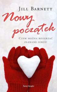 Nowy początek. Autor: Barnett Jill. Dobreksiazki.pl Okładka książki Nowy początek