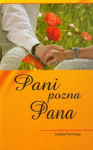 Pani pozna pana. Autor: Lesław Furmaga. Dobreksiazki.pl Okładka książki Pani pozna pana