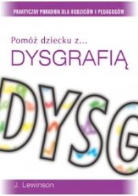 Pomóż dziecku z ... dysgrafią. Autor: Lewinson J.. Dobreksiazki.pl Okładka książki Pomóż dziecku z ... dysgrafią