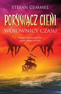 Porywacz cieni - Wojownicy czasu. Autor: Gemmel Stefan. Dobreksiazki.pl Okładka książki Porywacz cieni - Wojownicy czasu