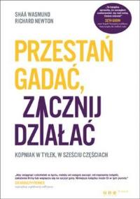 Przestań gadać, zacznij działać. Kopniak w tyłek... Autor: Sháá Wasmund. Dobreksiazki.pl Okładka książki Przestań gadać, zacznij działać. Kopniak w tyłek..