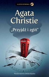 Przyjdź i zgiń. Autor: Agatha Christie. Dobreksiazki.pl Okładka książki Przyjdź i zgiń