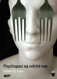 Psychopaci są wśród nas. Autor: Robert D. Hare. Dobreksiazki.pl Okładka książki Psychopaci są wśród nas