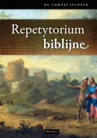 Repetytorium Biblijne. Autor: Ks.tomasz Jelonek. Dobreksiazki.pl Okładka książki Repetytorium Biblijne