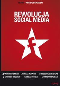 Rewolucja social media. Autor: Michał Sadowski. Dobreksiazki.pl Okładka książki Rewolucja social media