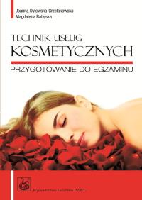 Technik usług kosmetycznych. Przygotowanie.. PZWL. Autor: Joanna Dylewska-Grzelakowska, Ratajska Magdalena. Dobreksiazki.pl Okładka książki Technik usług kosmetycznych. Przygotowanie.. PZWL