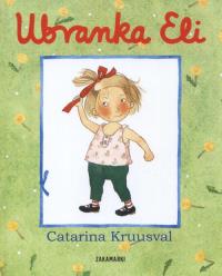 Ubranka Eli. Autor: Kruusval Catarina. Dobreksiazki.pl Okładka książki Ubranka Eli
