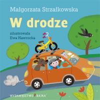 W drodze BAJKA. Autor: Małgorzata Strzałkowska. Dobreksiazki.pl Okładka książki W drodze BAJKA