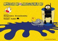 Wyliczanki z pustej szklanki BAJKA. Autor: Małgorzata Strzałkowska. Dobreksiazki.pl Okładka książki Wyliczanki z pustej szklanki BAJKA