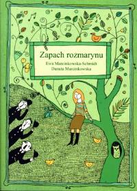 Zapach rozmarynu. Autor: Marcinkowska-Schmidt Ewa, Danuta Marcinkowska. Dobreksiazki.pl Okładka książki Zapach rozmarynu