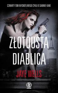Złotousta diablica. Autor: Jaye Wells. Dobreksiazki.pl Okładka książki Złotousta diablica