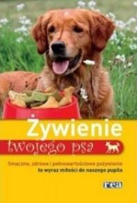 Żywienie twojego psa REA. Autor: REA PROMOCJA. Dobreksiazki.pl Okładka książki Żywienie twojego psa REA