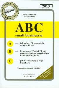 ABC small biznessu 2013. Autor: Markowski Włodzimierz. Dobreksiazki.pl Okładka książki ABC small biznessu 2013