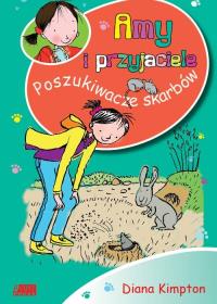 Amy i przyjaciele. Poszukiwacze skarbów. Autor: Kimpton Diana. Dobreksiazki.pl Okładka książki Amy i przyjaciele. Poszukiwacze skarbów