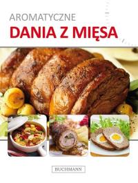 Aromatyczne dania z mięsa. Autor: Opracowanie zbiorowe. Dobreksiazki.pl Okładka książki Aromatyczne dania z mięsa
